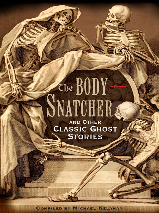 Title details for The Body-Snatcher and Other Classic Ghost Stories by Michael Kelahan - Available